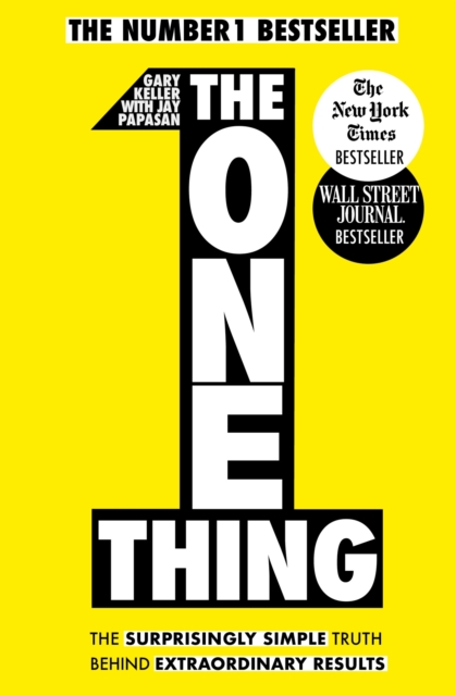 The One Thing : The Surprisingly Simple Truth Behind Extraordinary Results: Achieve your goals with one of the world's bestselling success books, EPUB eBook