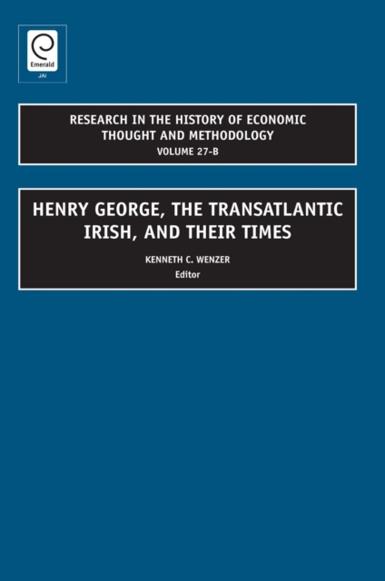 Henry George, The Transatlantic Irish, and their Times, Hardback Book