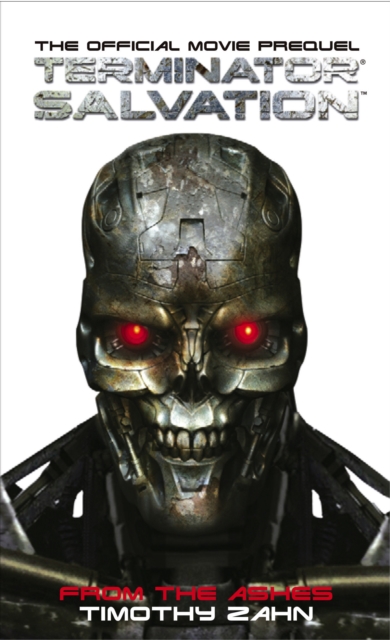 Terminator Salvation: From the Ashes : The Official Prequel Novelization, Paperback / softback Book