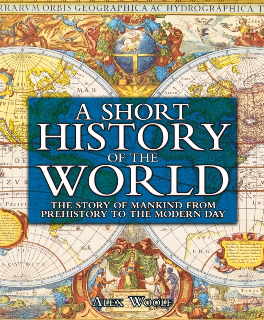 A History of the World : The Story of Mankind From Prehistory to the Modern Day, EPUB eBook