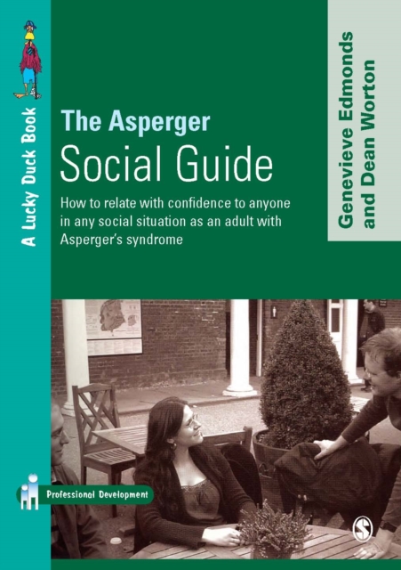 The Asperger Social Guide : How to Relate to Anyone in any Social Situation as an Adult with Asperger's Syndrome, PDF eBook