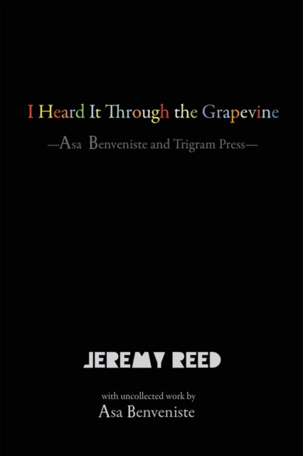 I Heard it Through the Grapevine : ASA Benveniste and Trigram Press, Paperback / softback Book