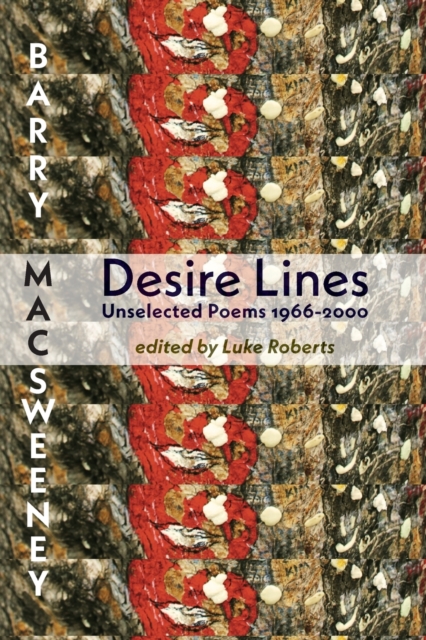 Desire Lines : Unselected Poems 1966-2000, Paperback / softback Book