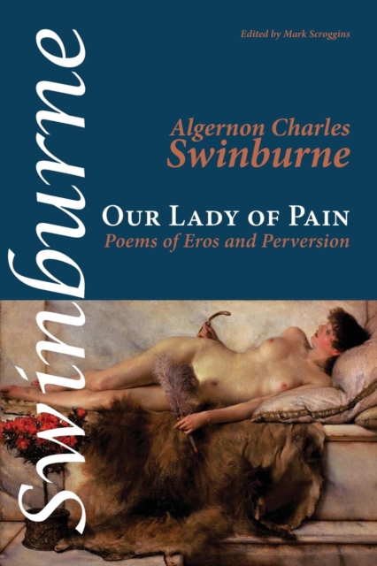 Our Lady of Pain : Poems of Eros and Perversion, Paperback / softback Book