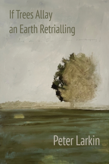 If Trees Allay an Earth Retrialling, Paperback / softback Book