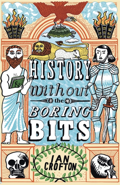 History without the Boring Bits : A Curious Chronology of the World, Paperback / softback Book