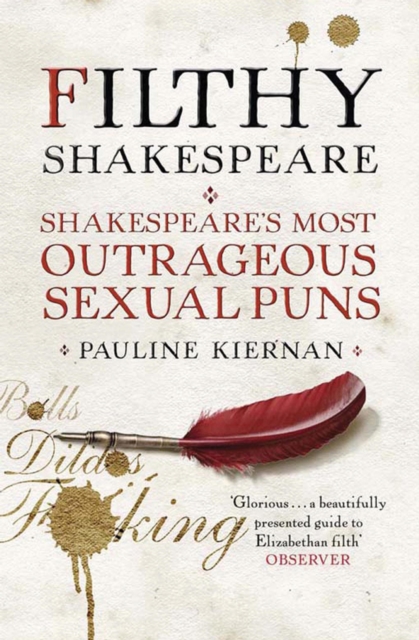 Filthy Shakespeare : Shakespeare's Most Outrageous Sexual Puns, EPUB eBook