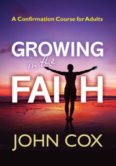 Growing in the Faith : A Confirmation Course for Adults, Book Book