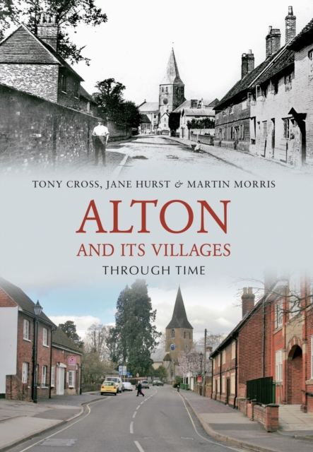 Alton and Its Villages Through Time, Paperback / softback Book