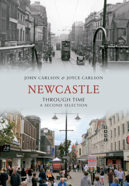 Newcastle Through Time A Second Selection, Paperback / softback Book