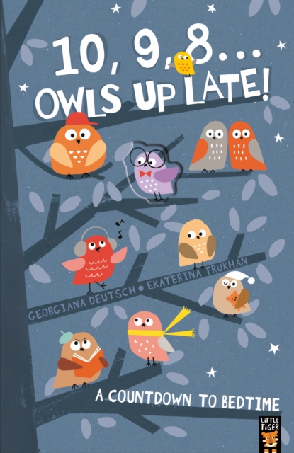 10, 9, 8 ... Owls Up Late! : A Countdown to Bedtime, Paperback / softback Book