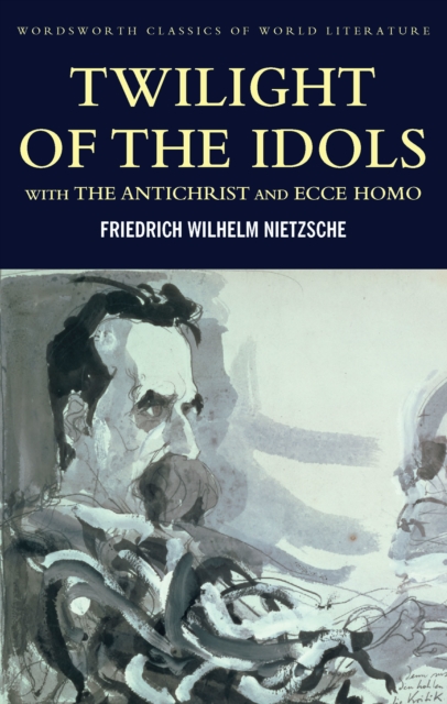 Twilight of the Idols with The Antichrist and Ecce Homo, EPUB eBook