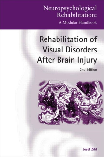 Rehabilitation of Visual Disorders After Brain Injury : 2nd Edition, Hardback Book