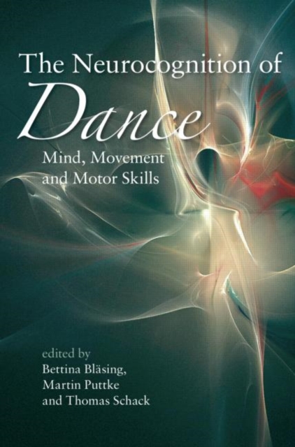 The Neurocognition of Dance : Mind, Movement and Motor Skills, Hardback Book