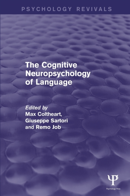 The Cognitive Neuropsychology of Language (Psychology Revivals), Paperback / softback Book