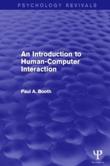 An Introduction to Human-Computer Interaction (Psychology Revivals), Hardback Book