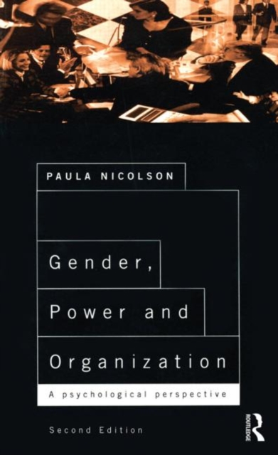 Gender, Power and Organization : A psychological perspective on life at work, Paperback / softback Book