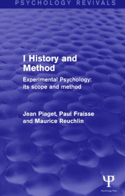 Experimental Psychology Its Scope and Method: Volume I (Psychology Revivals) : History and Method, Paperback / softback Book
