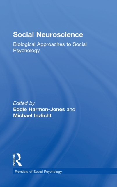 Social Neuroscience : Biological Approaches to Social Psychology, Hardback Book