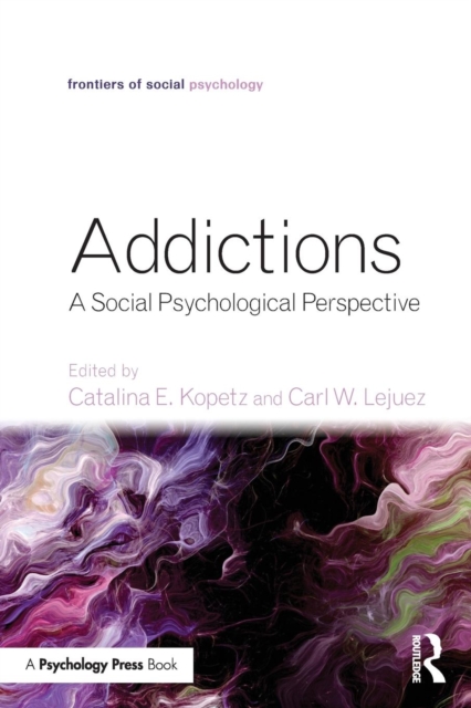 Addictions : A Social Psychological Perspective, Paperback / softback Book