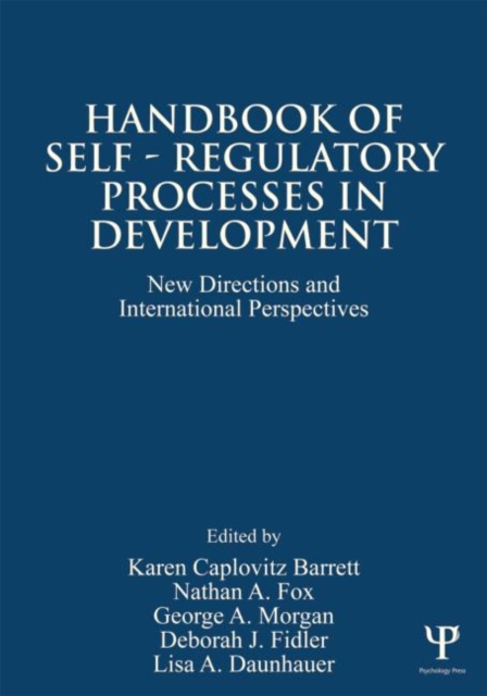 Handbook of Self-Regulatory Processes in Development : New Directions and International Perspectives, Paperback / softback Book