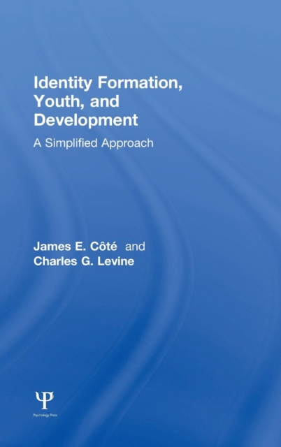 Identity Formation, Youth, and Development : A Simplified Approach, Hardback Book