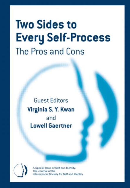 Two Sides to Every Self-Process: The Pros and Cons : A Special Issue of Self and Identity, Hardback Book