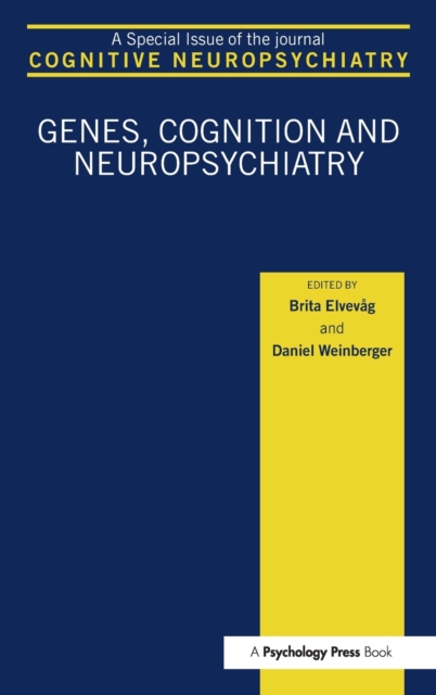 Genes, Cognition and Neuropsychiatry : A Special Issue of Cognitive Neuropsychiatry, Hardback Book