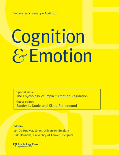 The Psychology of Implicit Emotion Regulation : A Special Issue of Cognition and Emotion, Paperback / softback Book