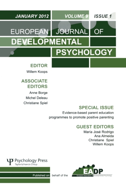 Evidence-based Parent Education Programmes to Promote Positive Parenting : A Special Issue of the European Journal of Developmental Psychology, Paperback / softback Book