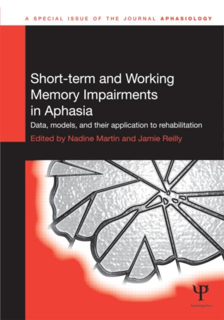 Short-term and Working Memory Impairments in Aphasia : Data, Models, and their Application to Rehabilitation, Hardback Book