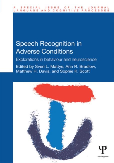 Speech Recognition in Adverse Conditions : Explorations in Behaviour and Neuroscience, Hardback Book