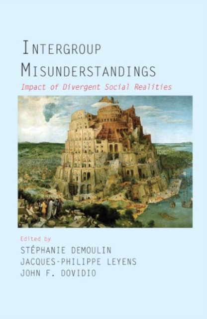 Intergroup Misunderstandings : Impact of Divergent Social Realities, Hardback Book