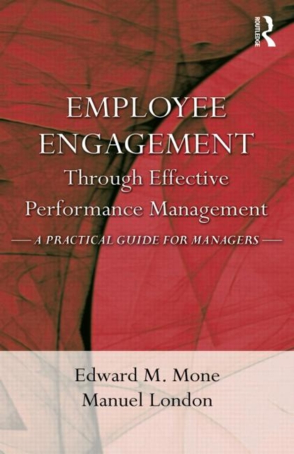 Employee Engagement Through Effective Performance Management : A Practical Guide for Managers, Paperback Book