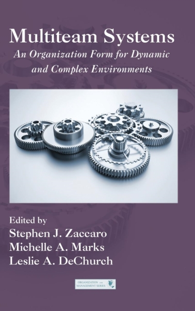 Multiteam Systems : An Organization Form for Dynamic and Complex Environments, Hardback Book