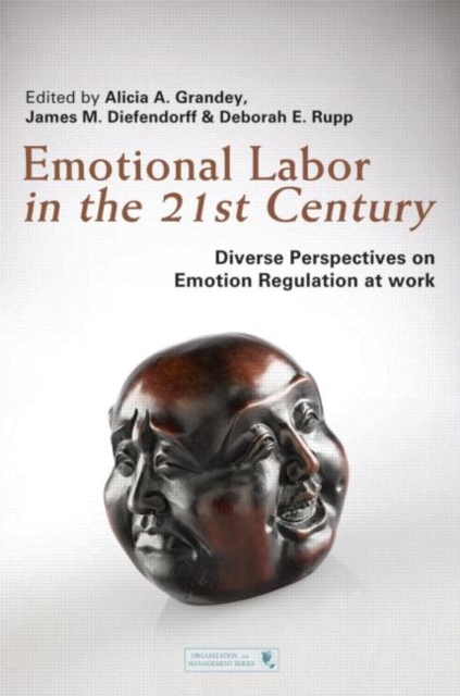 Emotional Labor in the 21st Century : Diverse Perspectives on Emotion Regulation at Work, Hardback Book