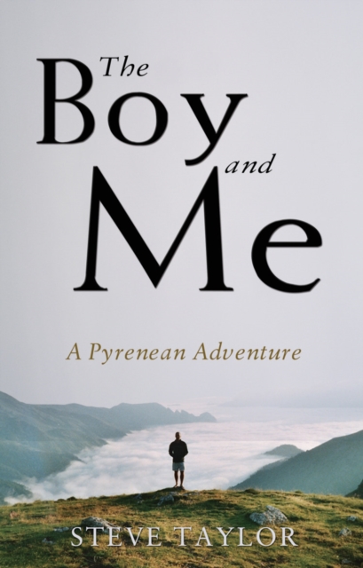 The Boy and Me : A Pyrenean Adventure, Paperback / softback Book