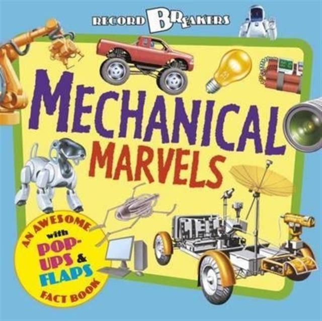 Record Breakers: Mechanical Marvels, Hardback Book
