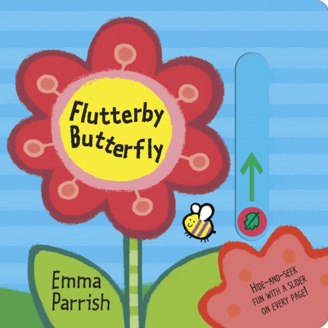 Flutterby Butterfly : Slide & Play, Board book Book