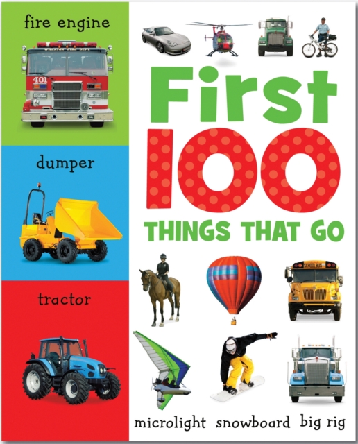 First 100 Things That Go : Mini Board Book, Board book Book