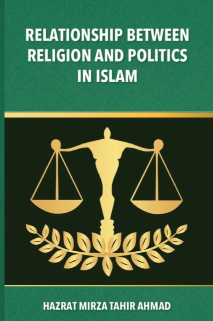 The Relationship between Religion & Politics in Islam, Paperback / softback Book