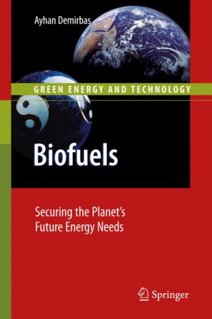 Biofuels : Securing the Planet's Future Energy Needs, Hardback Book