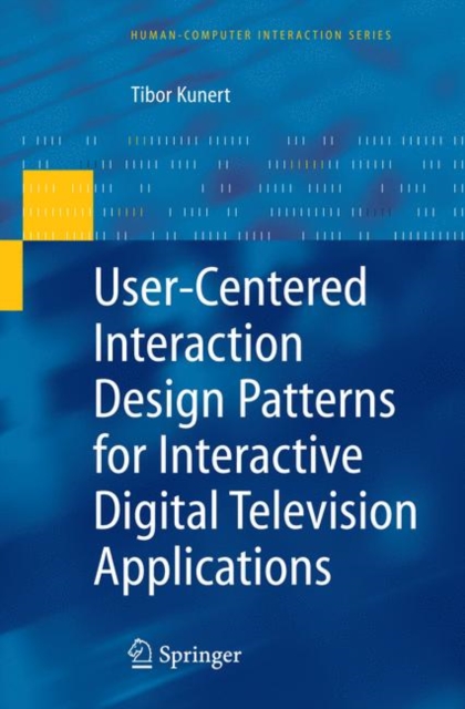 User-Centered Interaction Design Patterns for Interactive Digital Television Applications, Hardback Book