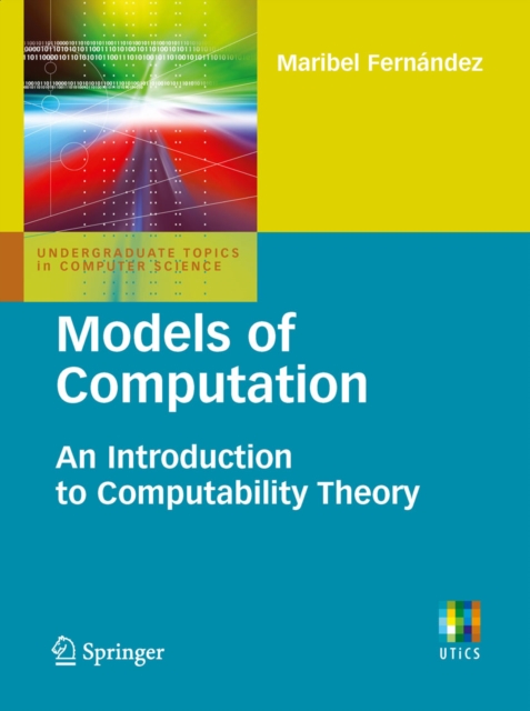 Models of Computation : An Introduction to Computability Theory, PDF eBook