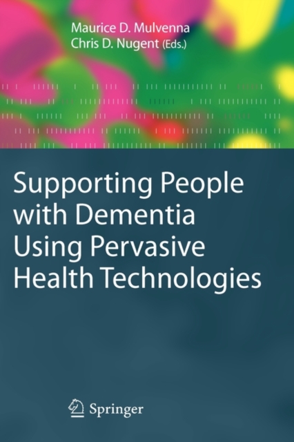 Supporting People with Dementia Using Pervasive Health Technologies, Hardback Book