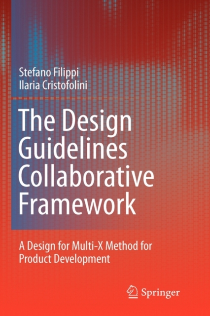 The Design Guidelines Collaborative Framework : A Design for Multi-X Method for Product Development, Hardback Book