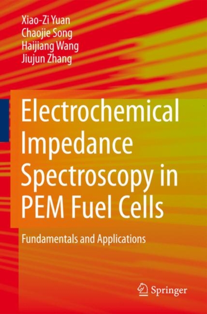 Electrochemical Impedance Spectroscopy in PEM Fuel Cells : Fundamentals and Applications, Hardback Book