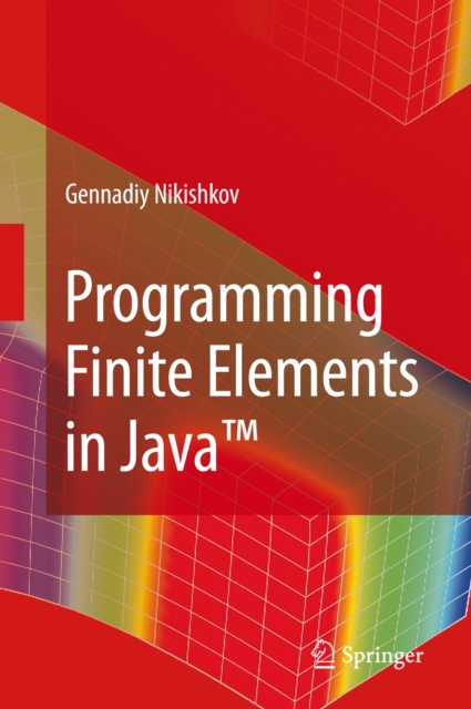 Programming Finite Elements in Java(TM), PDF eBook