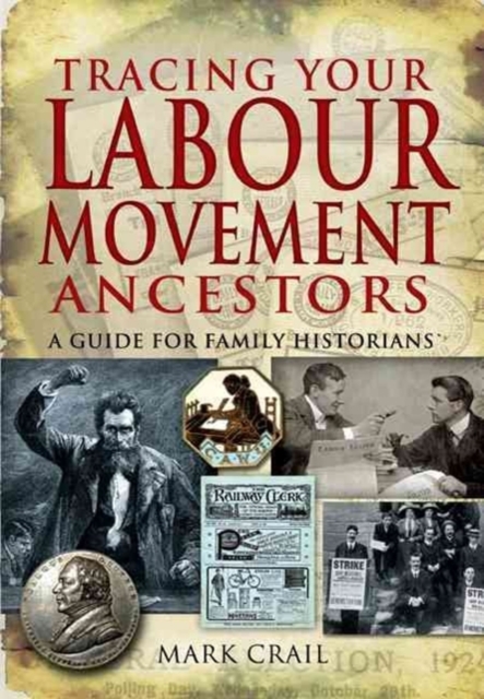Tracing Your Labour Movement Ancestors: a Guide for Family Historians, Paperback / softback Book
