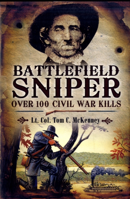 Battlefield Sniper: Over 100 Civil War Kills, Hardback Book